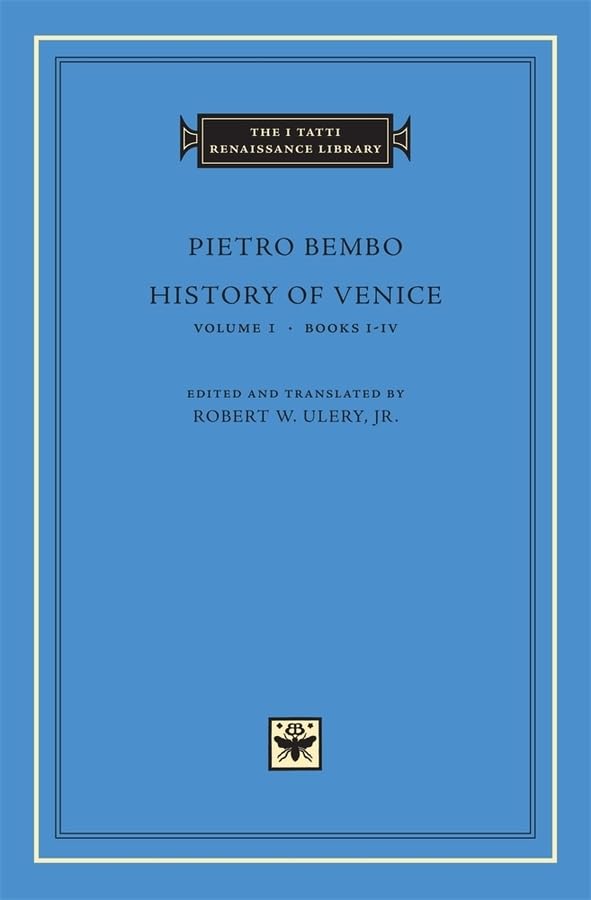 History of Venice, Volume 1: Books I-IV (The I Tatti Renaissance Library)