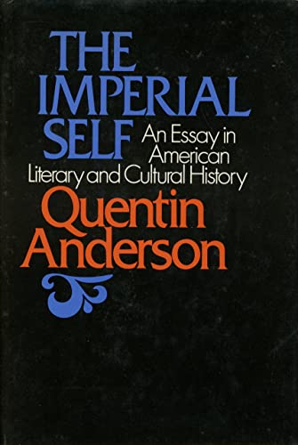 The Imperial Self: An Essay in American Literary and Cultural History