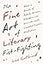 The Fine Art of Literary Fist-Fighting: How a Bunch of Rabble-Rousers, Outsiders, and Ne’er-do-wells Concocted Creative Nonfiction