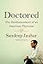 Doctored: The Disillusionment of an American Physician: The Disillusionment of an American Physician