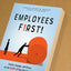 Employees First!: Inspire, Engage, and Focus on the Heart of Your Organization