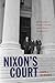 Nixon's Court: His Challenge to Judicial Liberalism and Its Political Consequences