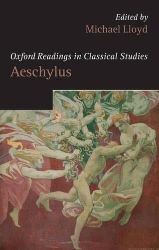 Oxford Readings in Aeschylus (Oxford Readings in Classical Studies)