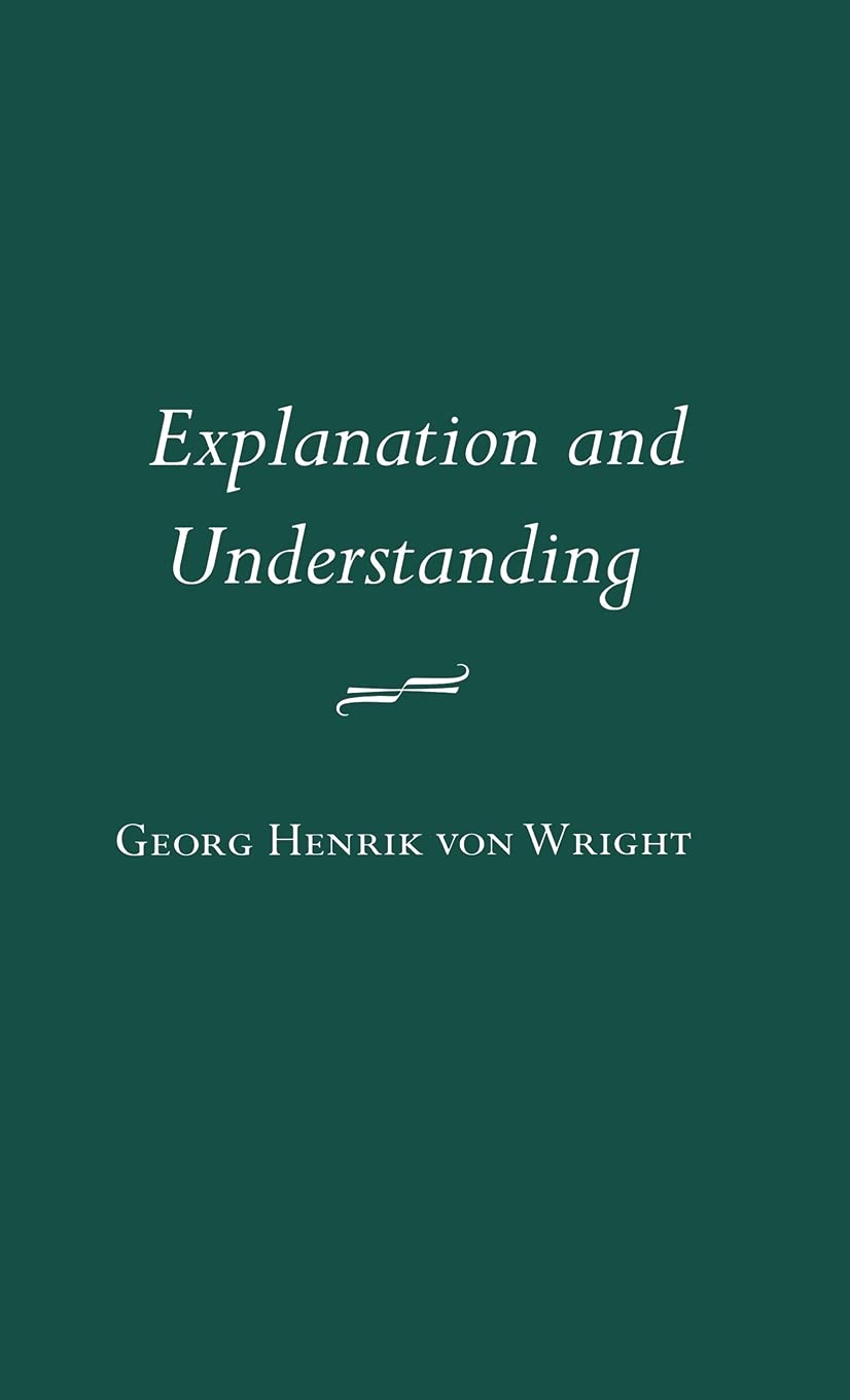Explanation and Understanding (Contemporary Philosophy Series,)