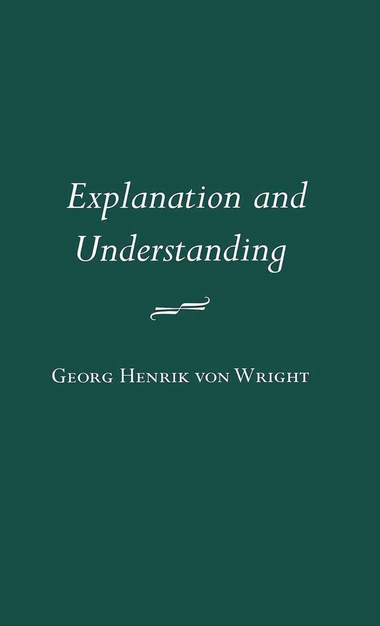 Explanation and Understanding (Contemporary Philosophy Series,)