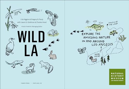 Wild LA: Explore the Amazing Nature in and Around Los Angeles (Wild Series)