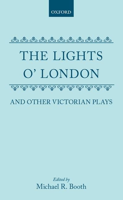 The Lights o' London and Other Victorian Plays (Oxford Drama Library)