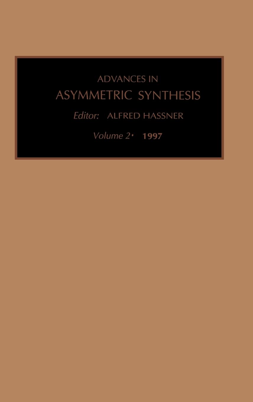 Advances in Asymmetric Synthesis (Volume 2)