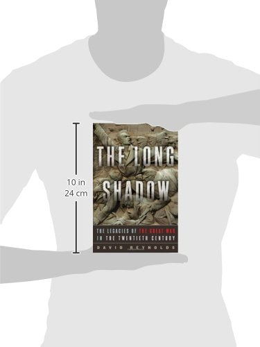 The Long Shadow: The Legacies of the Great War in the Twentieth Century