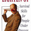 Lighten Up: Survival Skills for People Under Pressure