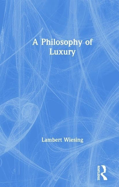 A Philosophy of Luxury