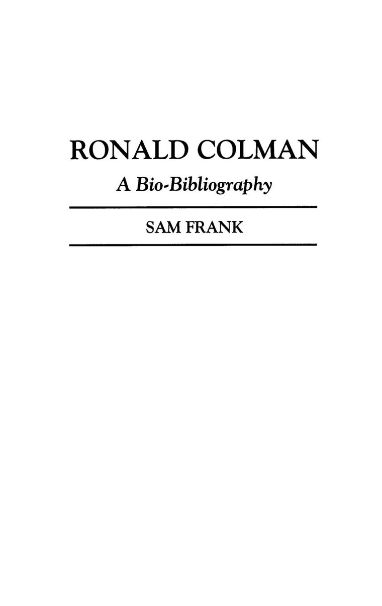 Ronald Colman: A Bio-Bibliography (Bio-Bibliographies in the Performing Arts)