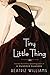 Tiny Little Thing