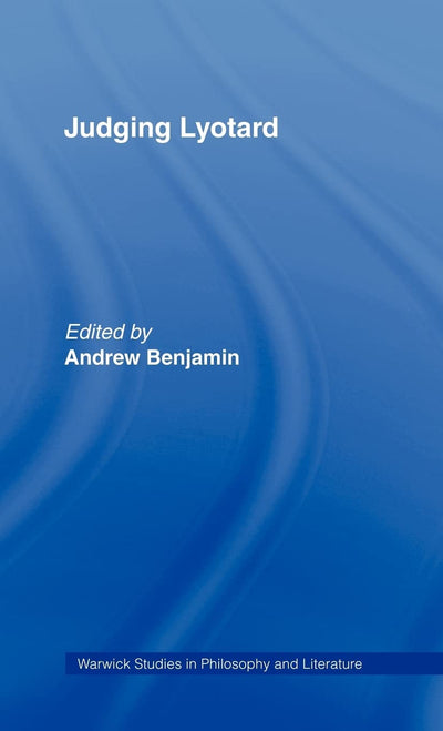Judging Lyotard (Warwick Studies in Philosophy and Literature)
