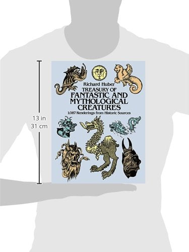 Treasury of Fantastic and Mythological Creatures: 1,087 Renderings from Historic Sources (Dover Pictorial Archive)