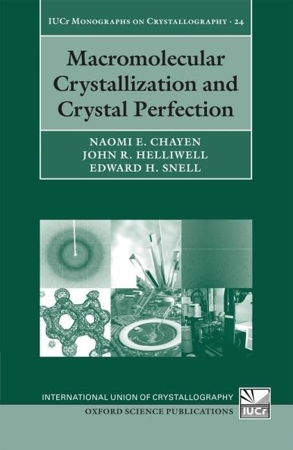 Macromolecular Crystallization and Crystal Perfection (International Union of Crystallography Monographs on Crystallography)