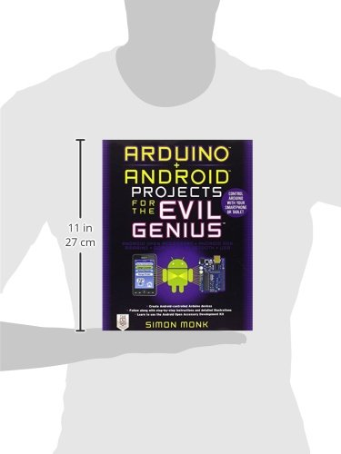 Arduino + Android Projects for the Evil Genius: Control Arduino with Your Smartphone or Tablet
