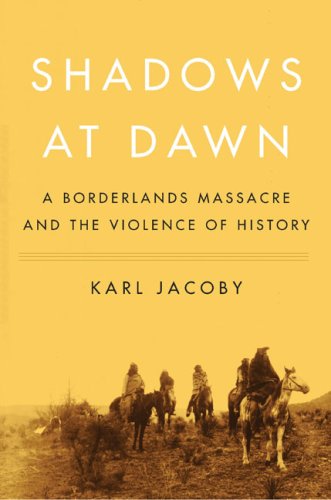 Shadows at Dawn: A Borderlands Massacre and the Violence of