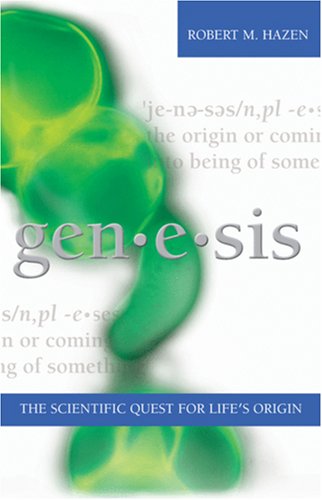 Genesis: The Scientific Quest for Lifes Origin