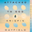 Attached to God: A Practical Guide to Deeper Spiritual Experience