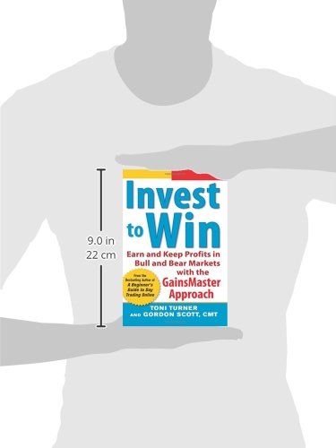 Invest to Win: Earn & Keep Profits in Bull & Bear Markets with the GainsMaster Approach