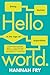 Hello World: Being Human in the Age of Algorithms
