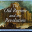 The Old Regime and the Revolution, Volume I: The Complete Text