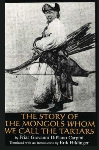 The Story of the Mongols: Whom We Call the Tartars