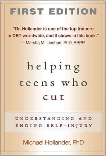 Helping Teens Who Cut, First Edition: Understanding and Ending Self-Injury