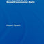 The Demise of the Soviet Communist Party (BASEES/Routledge Series on Russian and East European Studies)