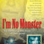 I'm No Monster: The Horrifying True Story of Josef Fritzl