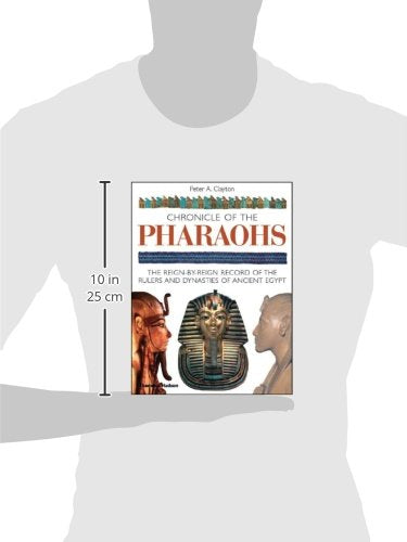 Chronicle of the Pharaohs: The Reign-by-Reign Record of the Rulers and Dynasties of Ancient Egypt (The Chronicles Series) — back cover