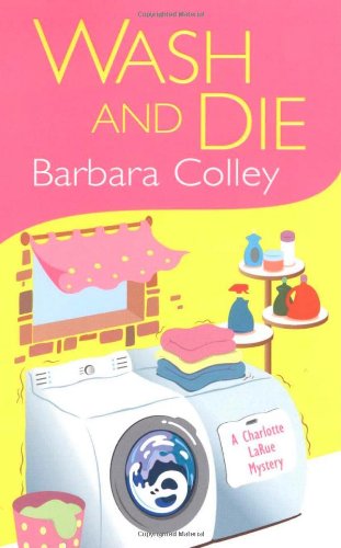 Wash and Die (A Charlotte LaRue Mystery)