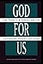 God for Us: The Trinity and Christian Life – An Extraordinary Theological Work Recovering Early Roots of Doctrine