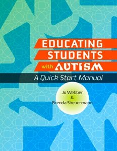 Educating Students with Autism: A Quick Start Manual