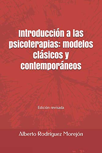 Introducción a las psicoterapias: modelos clásicos y contemporáneos. (Spanish Edition)