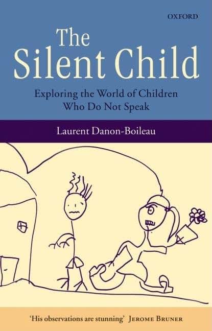 The Silent Child: Exploring the World of Children Who Do Not Speak