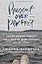 Present Over Perfect: Leaving Behind Frantic for a Simpler, More Soulful Way of Living