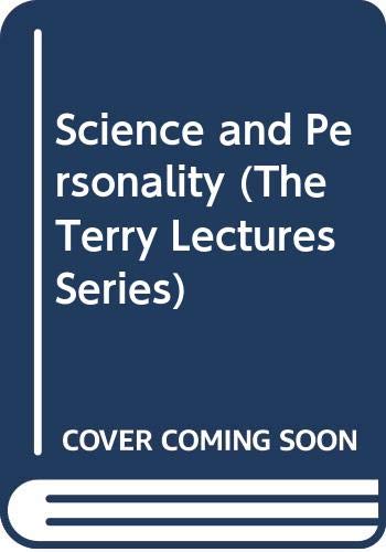 Science and Personality (The Terry Lectures Series)