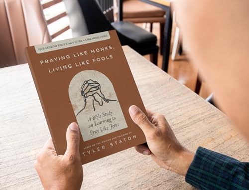 Praying Like Monks, Living Like Fools Bible Study Guide plus Streaming Video: A Bible Study on Learning to Pray Like Jesus