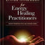 Ethics Handbook for Energy Healing Practitioners: A Guide for the Professional Practice of Energy Medicine and Energy Psychology