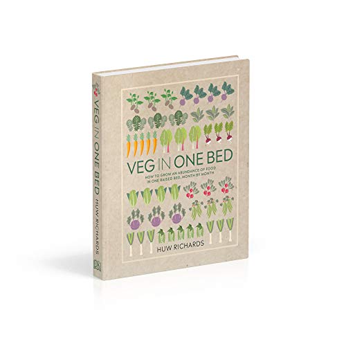 Veg in One Bed: How to Grow an Abundance of Food in One Raised Bed, Month by Month