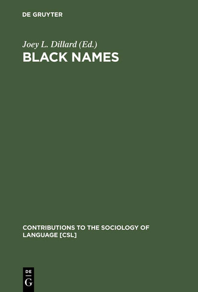 Black Names (Contributions to the Sociology of Language [CSL], 13)