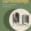 Surroundings: A History of Environments and Environmentalisms