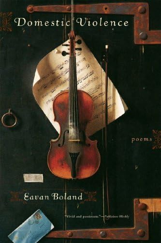 Domestic Violence: Poems by Boland, Eavan