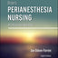 Drain's PeriAnesthesia Nursing: A Critical Care Approach