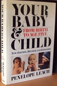 Your Baby And Child: From Birth to Age Five (Rev) by Leach,