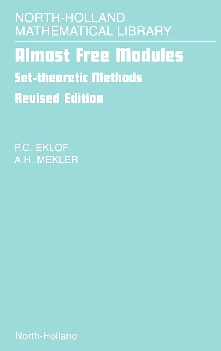 Almost Free Modules: Set-theoretic Methods (Volume 65) (North-Holland Mathematical Library, Volume 65)