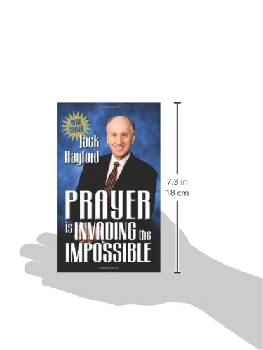 Prayer Is Invading The Impossible
