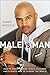Male vs. Man: How to Honor Women, Teach Children, and Elevate Men to Change the World